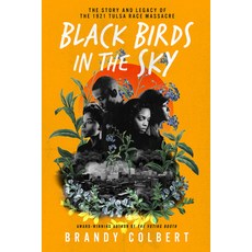 Black Birds in the Sky: The Story and Legacy of the 1921 Tulsa Race Massacre 精裝版, Balzer & Bray/Harperteen, 英文