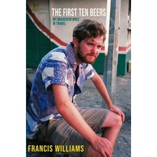 (英文圖書) The First Ten Beers: My Misadventures in Travel 平裝版, Independently Published, 英文