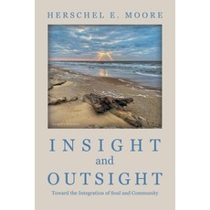 (英文圖書) INSIGHT and OUTSIGHT: Toward the Integration of Soul and Community 平裝版, Xlibris Us, 英文