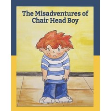 (英文圖書)The Misadventures of Chair Head Boy 平裝版, Independently Published, 英文
