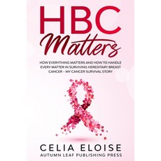 (英文圖書) HBC Matters: How Everything Matters and How to Handle Every Matter in Surviving Hereditary Br... 平裝版, Independently Published, 英文