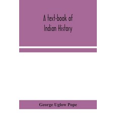 A text-book of Indian history; with geographical notes genealogical tables examination questions ... 平裝版, Alpha Edition, 英文