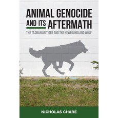 (英文圖書) Animal Genocide and Its Aftermath: The Tasmanian Tiger and the Newfoundland Wolf 精裝版, Berghahn Books, 英文