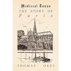 (英文圖書) The Story of Paris (Medieval Towns Series) 平裝版, White Press, 英文