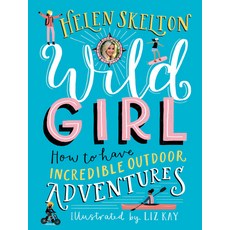 Wild Girl: How to Have Incredible Outdoor Adventures 精裝版, Candlewick Press (MA), 英文