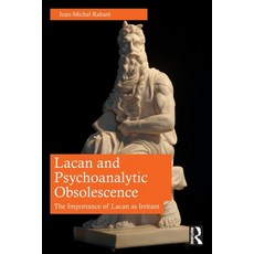 (英文圖書) Lacan and Psychoanalytic Obsolescence: The Importance of Lacan as Irritant 平裝版, Routledge, 英文