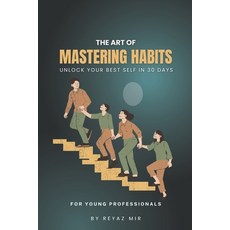 (英文圖書) The Art of Mastering Habits: Unlock Your Best Self in 30 Days 平裝版, Independently Published, 英文