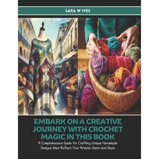 (英文圖書) Embark on a Creative Journey with Crochet Magic in this Book: A Comprehensive G... 平裝版, Independently Published, 英文