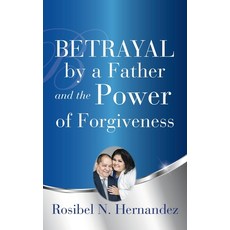 (英文圖書) Betrayal by a Father and the Power of Forgiveness 平裝版, Xulon Press, 英文