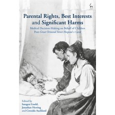 Parental Rights Best Interests and Significant Harms: Medical Decision-Making on Behalf of Children... 平裝版, Hart Publishing, 英文