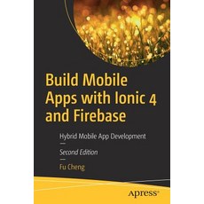 (英文圖書) Build Mobile Apps with Ionic 4 and Firebase: Hybrid Mobile App Development 平裝版, Apress, 英文