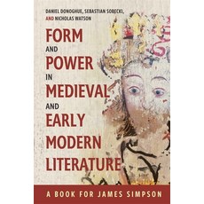 (英文圖書) Form and Power in Medieval and Early Modern Literature: A Book for James Simpson 精裝版, Boydell & Brewer, 英文