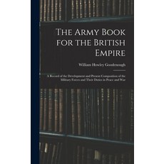 (英文圖書) The Army Book for the British Empire: A Record of the Development and Present Composition of ... 精裝版, Legare Street Press, 英文