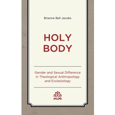 (英文圖書) Holy Body: Gender and Sexual Difference in Theological Anthropology and Ecclesi... 精裝版, Lexington Books, 英文