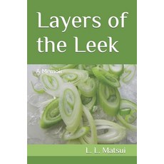 (英文圖書) Layers of the Leek: A Memoir 平裝版, Independently Published, 英文