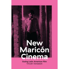 (英文圖書) New Maricón Cinema： Outing Latin American Film 精裝版, 德州大學出版社, 英文
