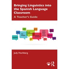 Bringing Linguistics Into the Spanish Language Classroom: A Teacher's Guide 平裝版, Routledge, 英文