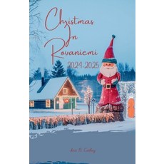 (英文圖書) Christmas In Rovaniemi 2024-2025: Experience a Fairytale Holiday in Santa's Lap... 平裝版, Independently Published, 英文