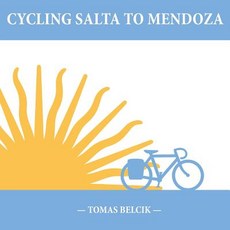 (英文圖書) Cycling Salta to Mendoza: Argentina Journey of a Lifetime (Travel Pictorial) 平裝版, Independently Published, 英文