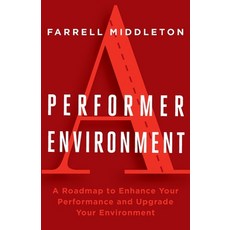 (英文圖書) A Performer A Environment: A Roadmap to Enhance Your Performance and Upgrade Y... 平裝版, Freiling Agency, LLC, 英文