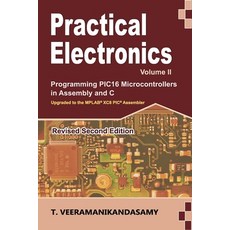 (英文圖書) Practical Electronics (Volume II): Programming PIC16 Microcontrollers in Assembly and C 平裝版, Independently Published, 英文