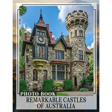 (英文圖書) Remarkable Castles Of Australia Photo Book: Explore 40 Stunning Images Of Austr... 平裝版, Independently Published, 英文
