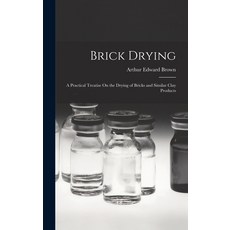 (英文圖書) Brick Drying: A Practical Treatise On the Drying of Bricks and Similar Clay Products 精裝版, Legare Street Press, 英文