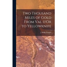 (英文圖書) Two Thousand Miles of Gold From Val D'Or to Yellowknife 精裝版, Hassell Street Press, 英文