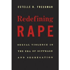 Redefining Rape: Sexual Violence in the Era of Suffrage and Segregation 平裝版, Harvard University Press, 英文