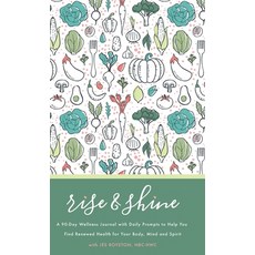 Rise & Shine Wellness Journal: A 90-Day Wellness Journal with Daily Prompts to Help You Find Renewed... 精裝版, Lulu.com, 英文
