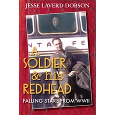 A Soldier and His Redhead: Falling Stars from WWII 平裝版, Independently Published, 英文
