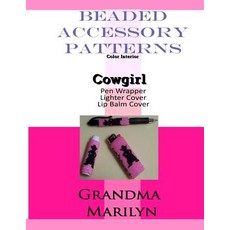 (英文圖書) Beaded Accessory Patterns: Cowgirl Pen Wrap Lip Balm Cover and Lighter Cover 平裝版, Independently Published, 英文