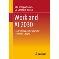 (英文圖書) Work and AI 2030: Challenges and Strategies for Tomorrow's Work 平裝版, Springer, 英文