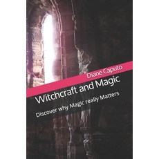 (英文圖書) Witchcraft and Magic: Discover why Magic really Matters 平裝版, Independently Published, 英文