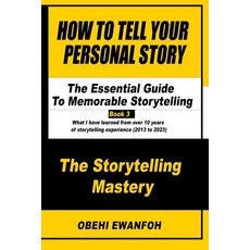 (英文圖書) How To Tell Your Personal Story: The Essential Guide To Memorable Storytelling 平裝版, Independently Published, 英文