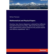 (英文圖書) Mathematical and Physical Papers: Elasticity Heat Electro-Magnetism; collected from differe... 平裝版, Hansebooks, 英文