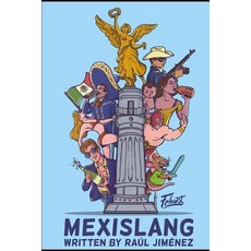 (英文圖書) Mexislang: The key to understanding what the hell your mexican friends are saying. 平裝版, Independently Published, 英文