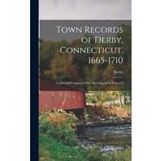(英文圖書) Town Records of Derby Connecticut 1665-1710; Copied and Compared With the Original by Nancy O 精裝版, Legare Street Press, 英文