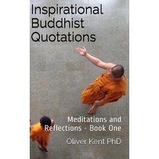 Inspirational Buddhist Quotations: Meditations and Reflections - Book One 平裝版, Independently Published, 英文