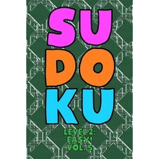 Sudoku Level 2: Easy! Vol. 5: Play 9x9 Grid Sudoku Easy Level 2 Volume 1-40 Play Them All Become A S... 平裝版, Independently Published, 英文