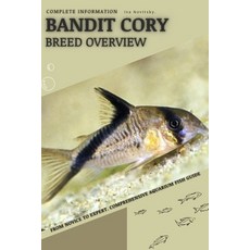 (英文圖書) Bandit Cory: From Novice to Expert. Comprehensive Aquarium Fish Guide 平裝版, Independently Published, 英文