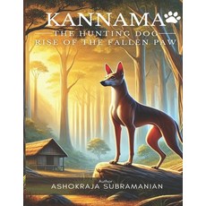 (英文圖書)Kannama The hunting dog: Rise of the fallen paw 平裝版, Ashokraja Subramanian, 英文