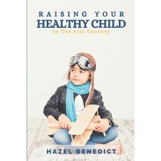 (英文圖書) Raising Your Healthy Child: In The 21st Century 平裝版, Thorpe Bowker, 英文