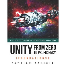 (英文圖書) Unity From Zero to Proficiency (Foundations): A step-by-step guide to creating your first game 平裝版, Independently Published, 英文