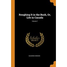 (英文圖書) Roughing It in the Bush Or Life in Canada; Volume 1 平裝版, Franklin Classics, 英文