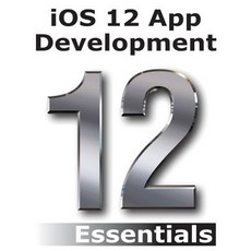 (英文圖書) iOS 12 App Development Essentials: Learn to Develop iOS 12 Apps with Xcode 10 a... 平裝版, Payload Media, Inc., 英文