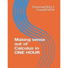 (英文圖書) Making sense out of Calculus in ONE HOUR 平裝版, Independently Published, 英文