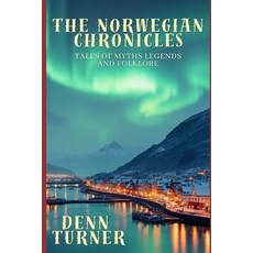 (英文圖書) The Norwegian Chronicles: Tales of Myths Legends and Folklore 平裝版, Independently Published, 英文