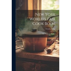 (英文圖書) New York World's Fair Cook Book: the American Kitchen 平裝版, Legare Street Press, 英文