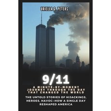 (英文圖書) 9/11: A Minute-by-Moment Journey Through the Day That Changed the World: The Un... 平裝版, Independently Published, 英文